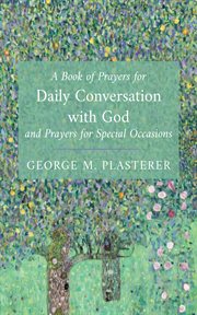 A book of prayers for daily conversation with God and prayers for special occasions cover image cdn