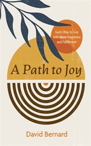 A path to Joy : God's way to live with more happiness and fulfillment cover image cdn