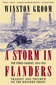 A storm in Flanders : the Ypres salient, 1914-1918 : tragedy and triumph on the Western Front cover image cdn