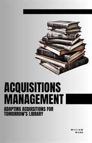 Acquisitions management : adapting acquisitions for tomorrow's library cover image cdn