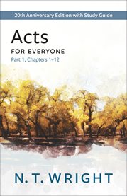 Acts for everyone. Part 1, chapters 1-12 cover image cdn