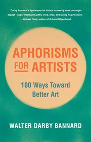 Aphorisms for artists : 100 ways toward better art cover image cdn