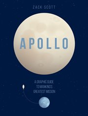 Apollo : a Graphic Guide to Mankind's Greatest Mission cover image cdn