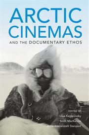 Arctic cinemas and the documentary ethos cover image cdn