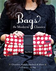 Bags--The Modern Classics : Clutches, Hobos, Satchels & More cover image cdn