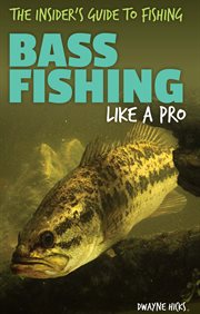 Bass Fishing Like a Pro : Insider's Guide to Fishing cover image cdn