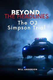 Beyond the Headlines : The O.J. Simpson Trial cover image cdn