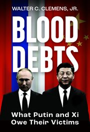 Blood Debts : What Do Putin and Xi Owe Their Victims? cover image cdn