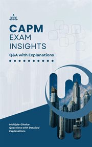 Capm Exam Insights : Q&a With Explanations cover image cdn