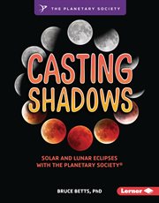 Casting Shadows : Solar and Lunar Eclipses with The Planetary Society ® cover image cdn