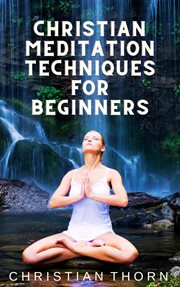 Christian Meditation Techniques for Beginners cover image cdn