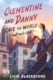Clementine and Danny Save the World (and Each Other) cover image cdn