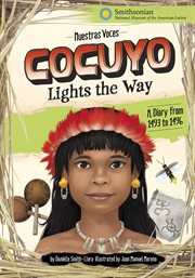 Cocuyo Lights the Way : A Diary from 1493 to 1496. Nuestras Voces cover image cdn