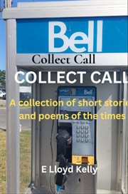 Collect Call : A compilation of short stories and poems of the times cover image cdn