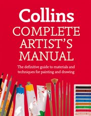 Complete Artist's Manual : The Definitive Guide to Materials and Techniques for Painting and Drawing cover image cdn