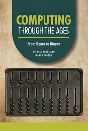 Computing through the Ages : From Bones to Binary. Technology through the Ages cover image cdn