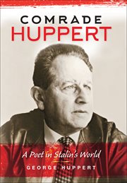 Comrade Huppert : a poet in Stalin's world cover image cdn