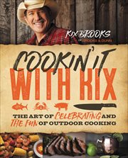 Cookin' it with Kix : the art of celebrating and the fun of outdoor cooking cover image cdn