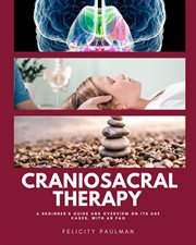Craniosacral Therapy : A Beginner's Guide and Overview on Its Use Cases, with an FAQ cover image cdn