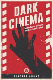 Dark Cinema : The Evolution of Scare Tactics in Hollywood cover image cdn