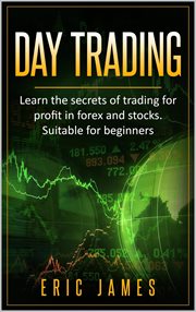 Day Trading : Learn the Secrets of Trading for Profit in Forex and Stocks. Suitable for Beginners. cover image cdn