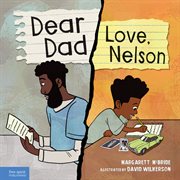 Dear Dad : Love, Nelson. The Story of One Boy and His Incarcerated Father cover image cdn