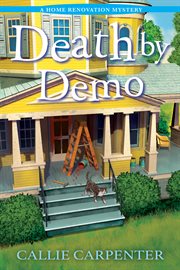 Death by Demo : A Home Renovation Mystery cover image cdn