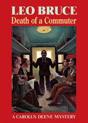 Death of a Commuter : a Carolus Deene Mystery cover image cdn