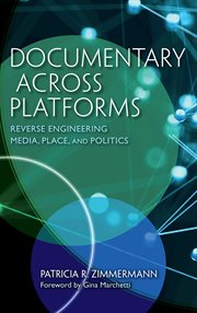 Documentary across platforms : reverse engineering media, place, and politics cover image cdn
