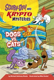 Dogs vs. cats. Scooby-Doo! and krypto mysteries cover image cdn