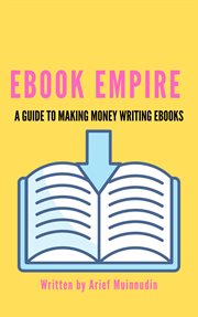 Ebook Empire a Guide to Making Money Writing Ebooks cover image cdn
