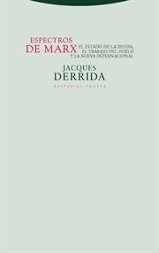 Espectros de Marx : El Estado de la deuda, el trabajo del duelo y la nueva internacional. Estructuras y Procesos. Filosofía cover image cdn