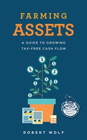 Farming Assets : A Guide to Growing Tax-Free Cash Flow cover image cdn