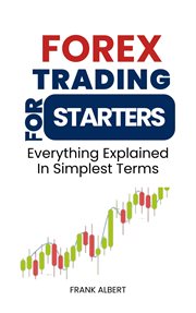 Forex Trading for Starters : Everything Explained in Simplest Terms cover image cdn