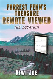 Forrest Fenn's Treasure Remote Viewed : The Location cover image cdn