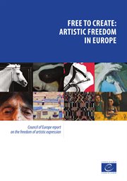 Free to Create : Artistic Freedom in Europe. Council of Europe report on the freedom of artistic expression cover image cdn