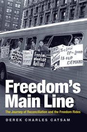 Freedom's main line : the journey of reconciliation and the Freedom Rides cover image cdn