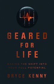 Geared for Life : Making the Shift Into Your Full Potential cover image cdn