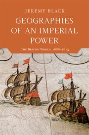 Geographies of an imperial power : the British world, 1688-1815 cover image cdn