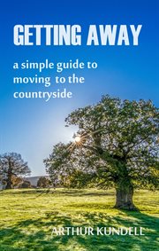 Getting Away : A Simple Guide to Moving to the Countryside cover image cdn