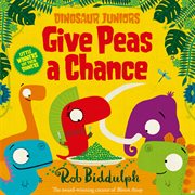 Give Peas a Chance : Dinosaur Juniors cover image cdn