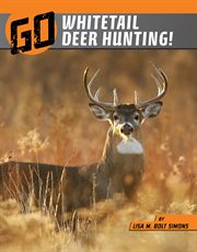 Go Whitetail Deer Hunting! : Wild Outdoors cover image cdn