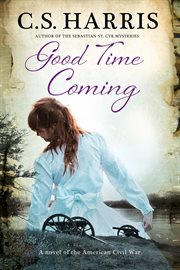 Good time coming : a novel of the American Civil War cover image cdn