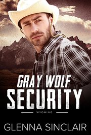 Gray Wolf Security (Wyoming) : Gray Wolf Security Volume Three: Wyoming cover image cdn