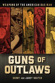 Guns of outlaws : weapons of the American bad man cover image cdn
