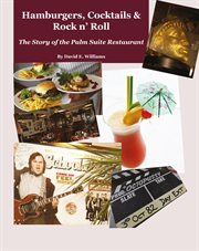 Hamburgers, Cocktails & Rock n' Roll : The Story of the Palm Suite Restaurant cover image cdn