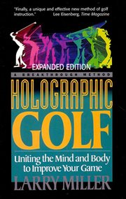 Holographic golf : Uniting the Mind and Body to Improve Your Game cover image cdn