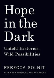 Hope in the dark : untold histories, wild possibilities cover image cdn