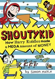 How Harry Riddles Made a Mega Amount of Money : Shoutykid cover image cdn