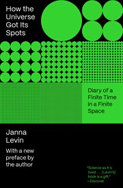 How the Universe Got Its Spots : Diary of a Finite Time in a Finite Space cover image cdn